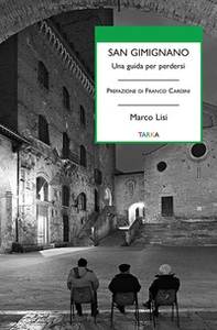 San Gimignano. Una guida per perdersi - Librerie.coop