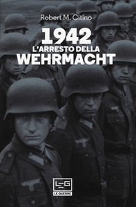 1942. L'arresto della Wehrmacht - Librerie.coop 1942. L'arresto della Wehrmacht - Librerie.coop
