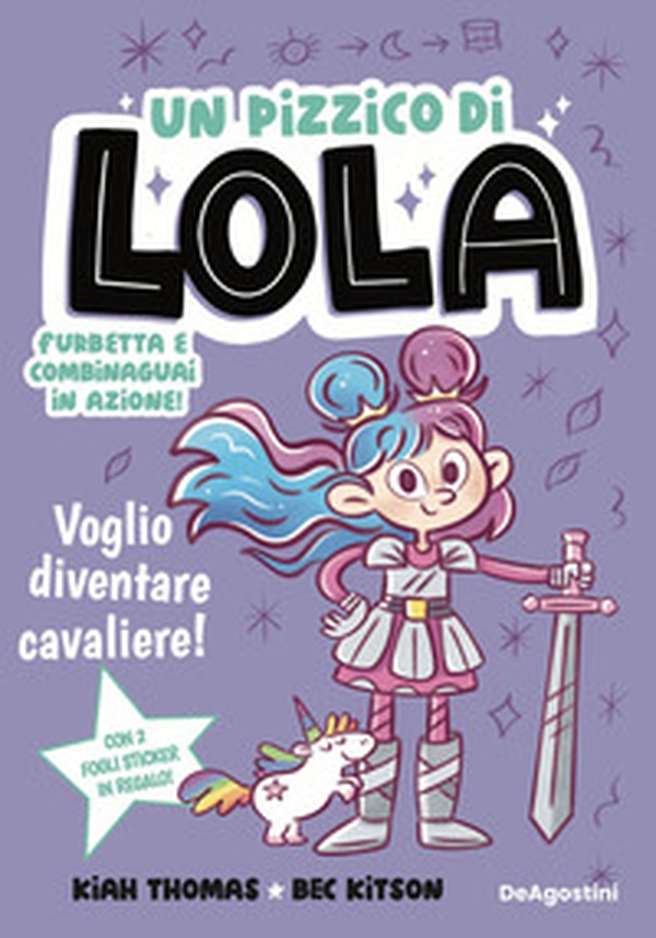 Voglio diventare cavaliere! Un pizzico di Lola - Librerie.coop