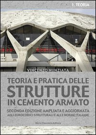 Teoria e pratica delle strutture in cemento armato - Vol. 1 - Librerie.coop