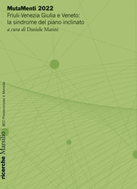 MutaMenti 2022. Friuli-Venezia Giulia e Veneto: la sindrome del piano inclinato - Librerie.coop