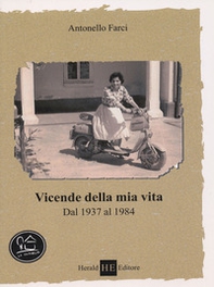 Vicende della mia vita dal 1937 al 1984 - Librerie.coop