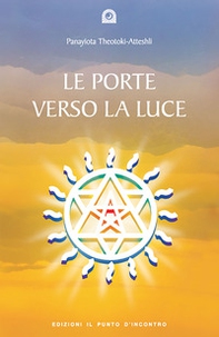Le porte verso la luce. Esercizi e meditazioni - Librerie.coop Le porte verso la luce. Esercizi e meditazioni - Librerie.coop