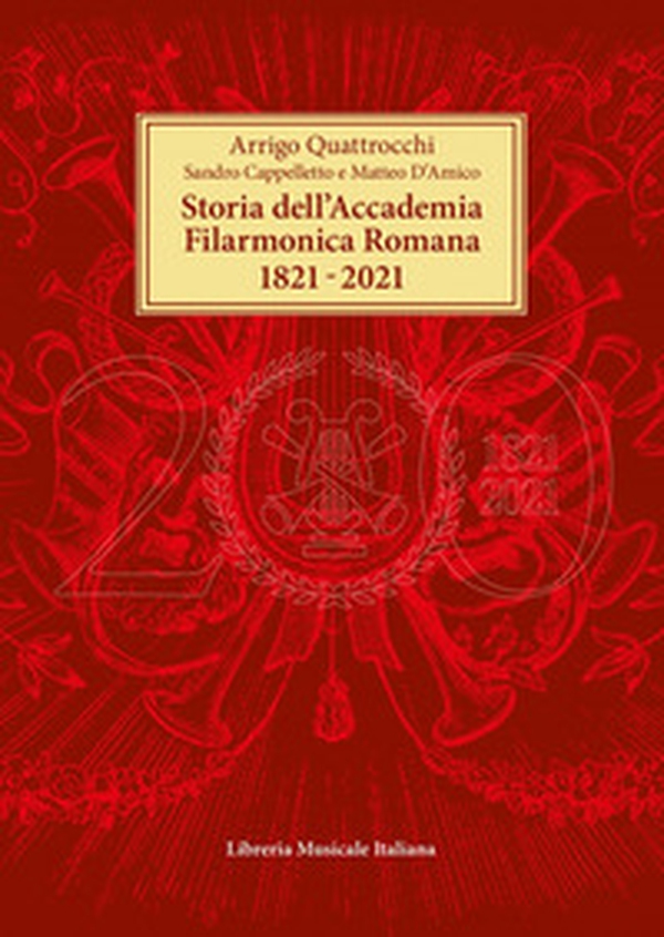 Storia dell'Accademia Filarmonica Romana 1821-2021 - Librerie.coop Storia dell'Accademia Filarmonica Romana 1821-2021 - Librerie.coop
