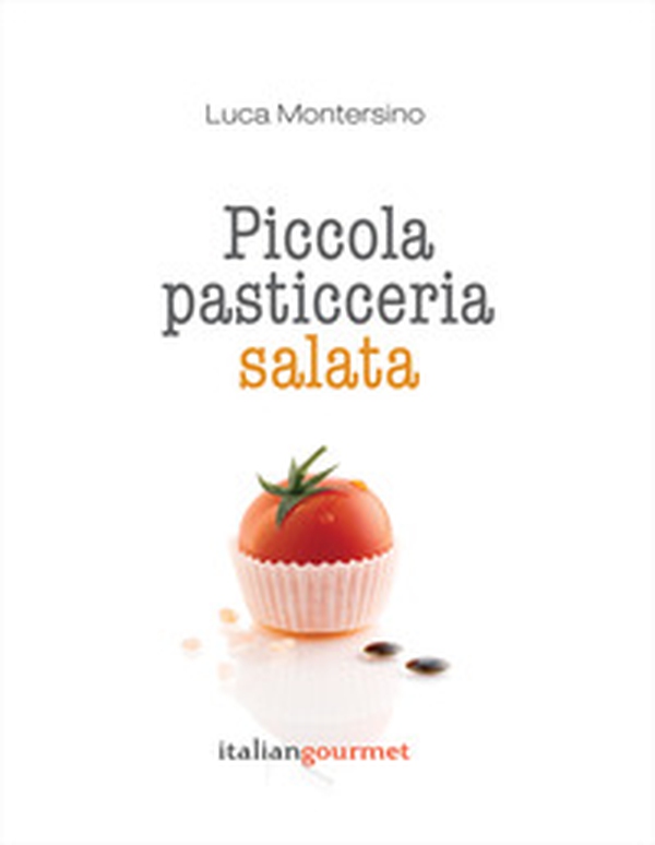 Piccola pasticceria salata - Librerie.coop Piccola pasticceria salata - Librerie.coop