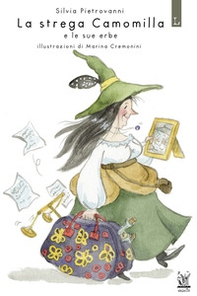 La strega Camomilla e le sue erbe - Librerie.coop