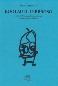 Koolau il lebbroso. Testo americano a fronte - Librerie.coop Koolau il lebbroso. Testo americano a fronte - Librerie.coop
