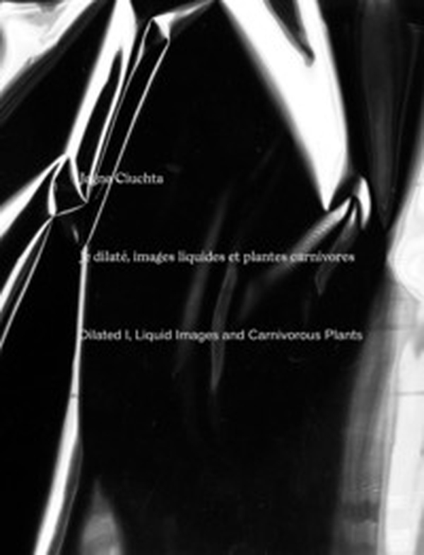 Jagna Ciuchta. Dilated I, liquid images and carnivorous plants - Librerie.coop Jagna Ciuchta. Dilated I, liquid images and carnivorous plants - Librerie.coop