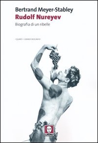 Rudolf Nureyev. Biografia di un ribelle - Librerie.coop