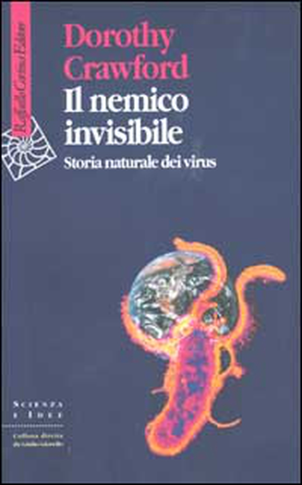 Il nemico invisibile. Storia naturale dei virus - Librerie.coop Il nemico invisibile. Storia naturale dei virus - Librerie.coop