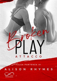 Broken play. Attacco. Falsa partenza - Vol. 1 - Librerie.coop