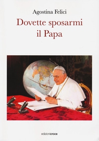 Dovette sposarmi il papa - Librerie.coop