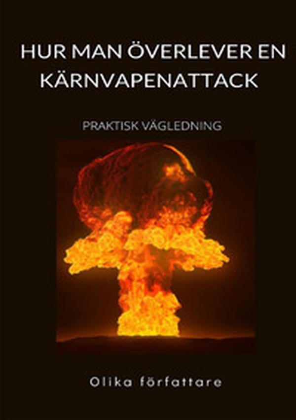 Hur man överlever en kärnvapenattack. Praktisk vägledning - Librerie.coop Hur man överlever en kärnvapenattack. Praktisk vägledning - Librerie.coop