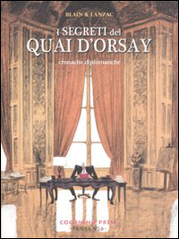 I segreti del Quai d'Orsay. Cronache diplomatiche - Librerie.coop I segreti del Quai d'Orsay. Cronache diplomatiche - Librerie.coop