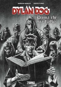 Dylan Dog. Prima che sia l'alba - Librerie.coop