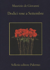 Dodici rose a Settembre - Librerie.coop Dodici rose a Settembre - Librerie.coop