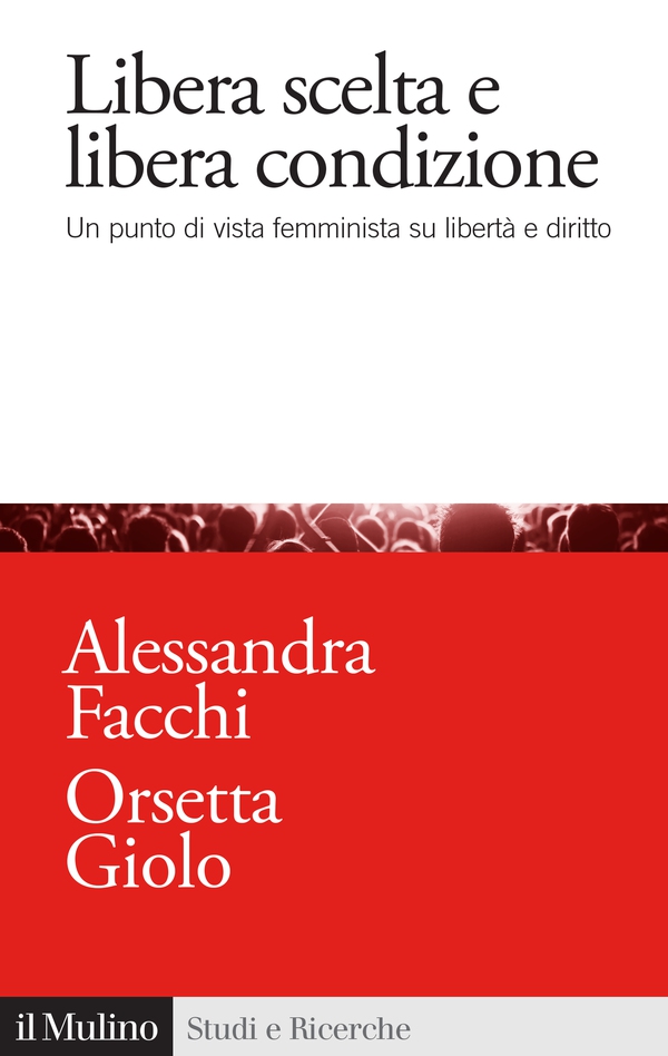 Libera scelta e libera condizione - Librerie.coop Libera scelta e libera condizione - Librerie.coop