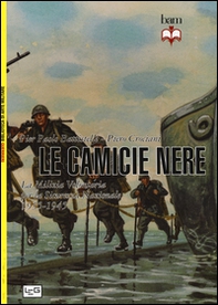 Camicie nere. La milizia volontaria per la sicurezza nazionale 1935-45 - Librerie.coop Camicie nere. La milizia volontaria per la sicurezza nazionale 1935-45 - Librerie.coop