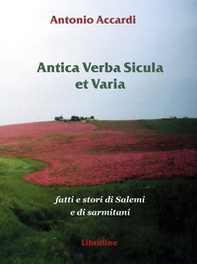 Antica verba sicula et varia. Fatti e stori di Salemi e di sarmitani - Librerie.coop