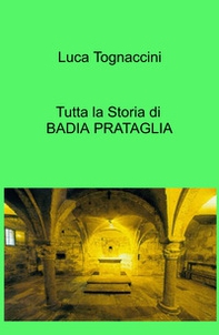 Tutta la storia di Badia Prataglia - Librerie.coop