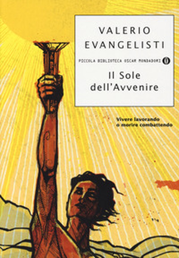 Vivere lavorando o morire combattendo. Il sole dell'avvenire - Vol. 1 - Librerie.coop Vivere lavorando o morire combattendo. Il sole dell'avvenire - Vol. 1 - Librerie.coop