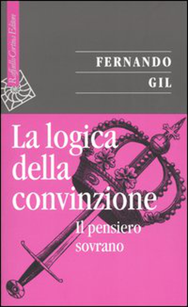 La logica della convinzione. Il pensiero sovrano - Librerie.coop La logica della convinzione. Il pensiero sovrano - Librerie.coop