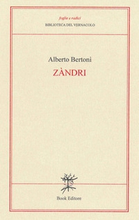 Zàndri (Ceneri). Versi modenesi - Librerie.coop Zàndri (Ceneri). Versi modenesi - Librerie.coop