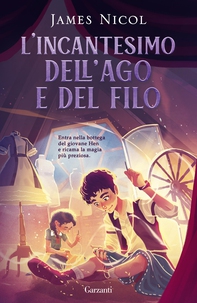 L'incantesimo dell'ago e del filo - Librerie.coop L'incantesimo dell'ago e del filo - Librerie.coop