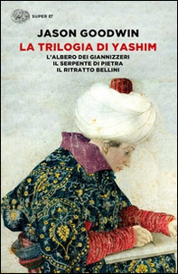 La trilogia di Yashim: L'albero dei giannizzeri-Il serpente di pietra-Il ritratto Bellini - Librerie.coop