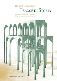 Tracce di storia. Linee di formazione e sviluppo della mentalità contemporanea - Librerie.coop