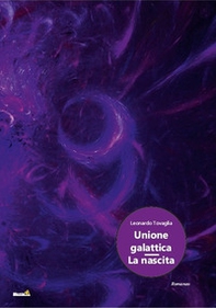 Unione galattica, la nascita - Librerie.coop