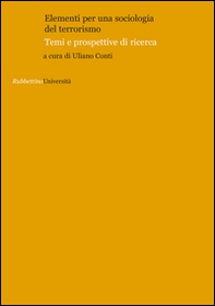 Elementi per una sociologia del terrorismo. Temi e prospettive di ricerca - Librerie.coop Elementi per una sociologia del terrorismo. Temi e prospettive di ricerca - Librerie.coop