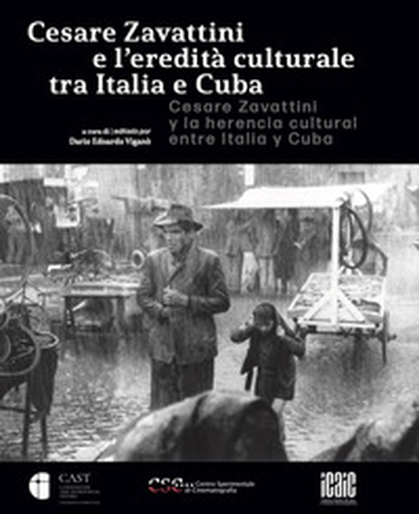 Cesare Zavattini e l'eredità culturale tra Italia e Cuba. Ediz. italiana e spagnola - Librerie.coop Cesare Zavattini e l'eredità culturale tra Italia e Cuba. Ediz. italiana e spagnola - Librerie.coop
