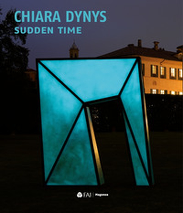 Chiara Dynys. Sudden time - Librerie.coop Chiara Dynys. Sudden time - Librerie.coop