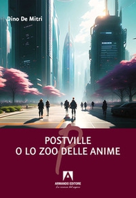 Postville o lo zoo delle anime - Librerie.coop