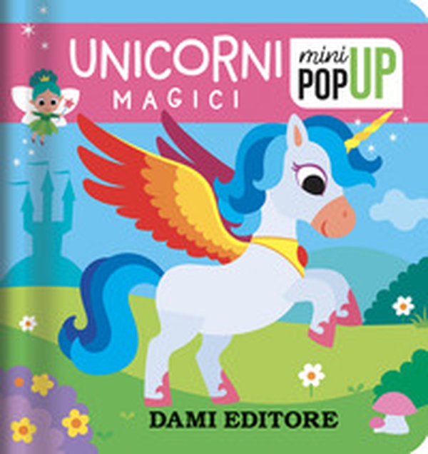 Unicorni magici. Mini pop-up - Librerie.coop Unicorni magici. Mini pop-up - Librerie.coop