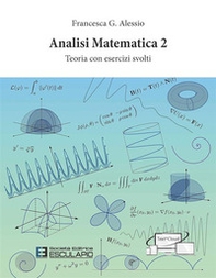 Analisi Matematica 2. Teoria con esercizi svolti - Librerie.coop Analisi Matematica 2. Teoria con esercizi svolti - Librerie.coop