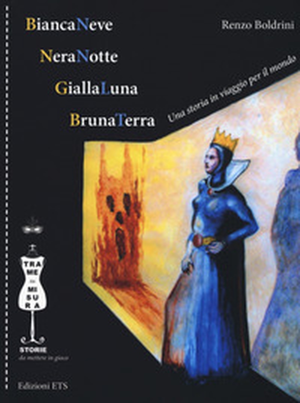 BiancaNeve, NeraNotte, GiallaLuna, BrunaTerra. Una storia in viaggio per il mondo - Librerie.coop BiancaNeve, NeraNotte, GiallaLuna, BrunaTerra. Una storia in viaggio per il mondo - Librerie.coop