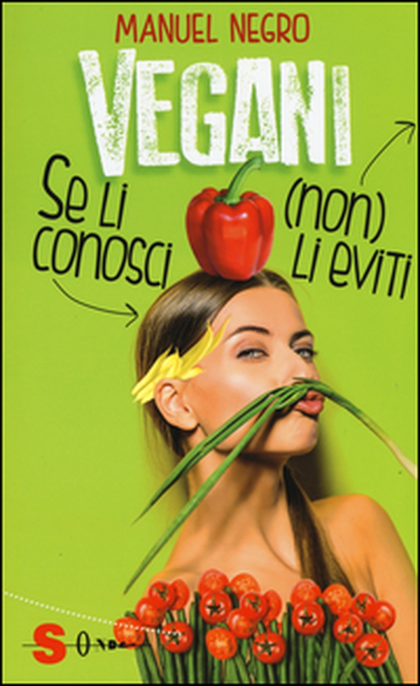 Vegani. Se li conosci (non) li eviti - Librerie.coop Vegani. Se li conosci (non) li eviti - Librerie.coop