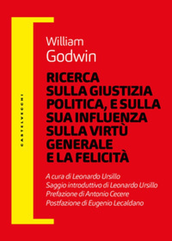 Ricerca sulla giustizia politica, e sulla sua influenza sulla virtù generale e la felicità - Librerie.coop