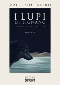 I lupi di Lignano - Librerie.coop
