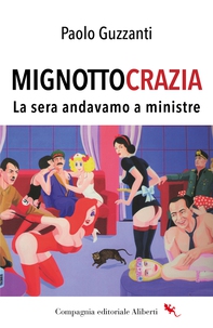 Mignottocrazia - Librerie.coop