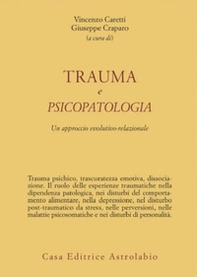 Trauma e psicopatologia. Un approccio evolutivo-relazionale - Librerie.coop Trauma e psicopatologia. Un approccio evolutivo-relazionale - Librerie.coop