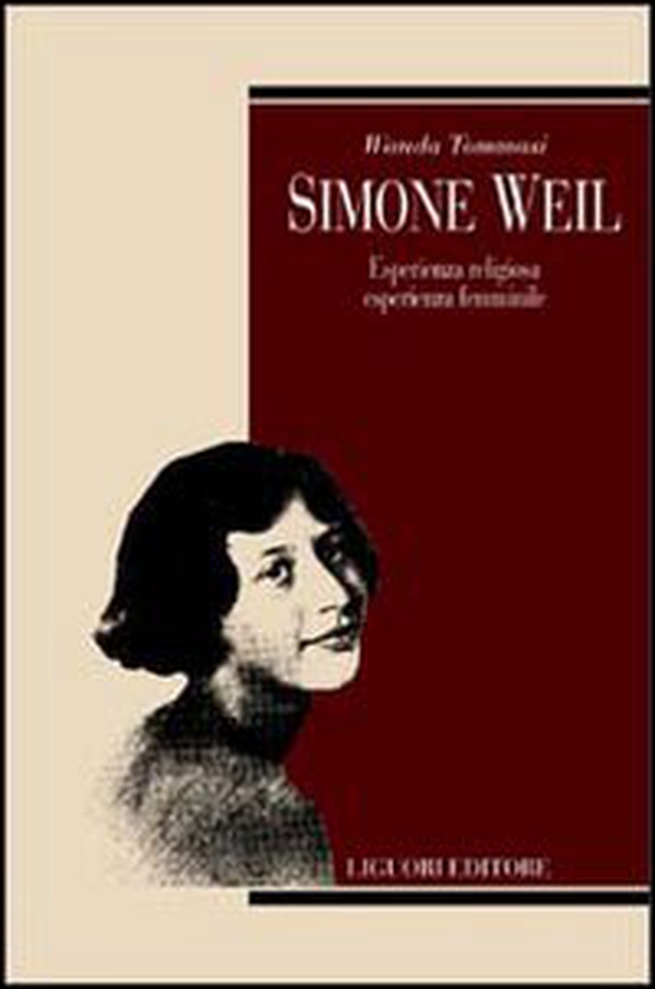 Simone Weil. Esperienza religiosa, esperienza femminile - Librerie.coop