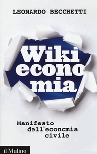 Wikieconomia. Manifesto dell'economia civile - Librerie.coop Wikieconomia. Manifesto dell'economia civile - Librerie.coop