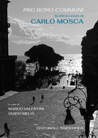 Pro bono communi. Scritti in onore di Carlo Mosca - Librerie.coop