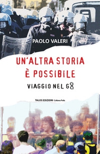 Un'altra storia è possibile. Viaggio nel g8 - Librerie.coop
