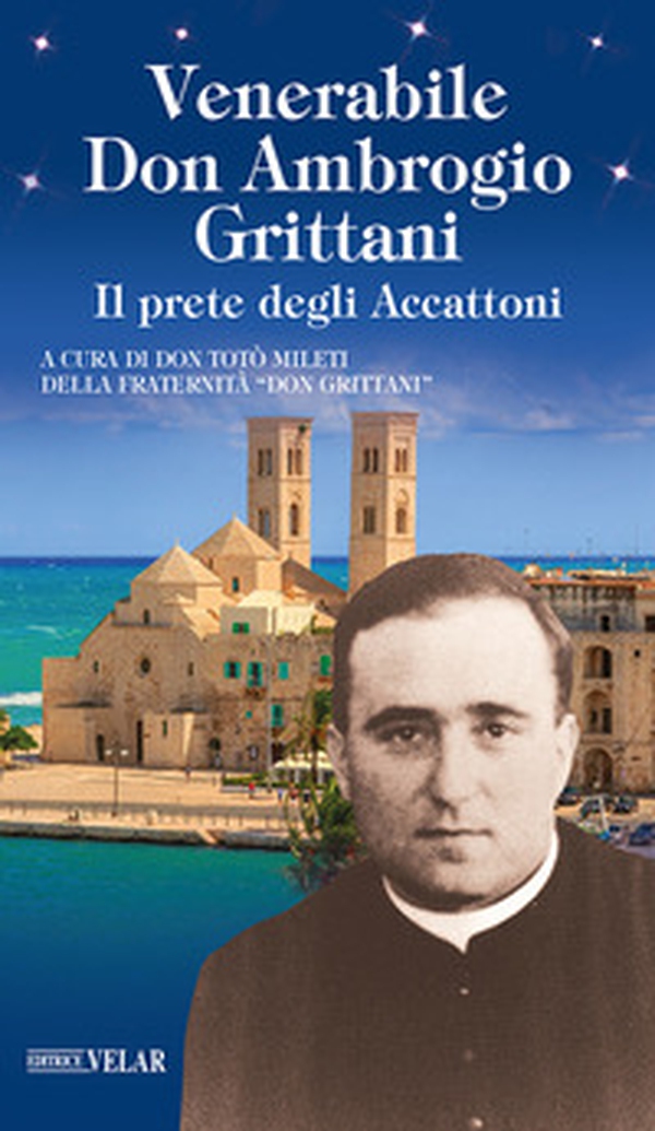 Venerabile Don Ambrogio Grittani. Il prete degli Accattoni - Librerie.coop Venerabile Don Ambrogio Grittani. Il prete degli Accattoni - Librerie.coop