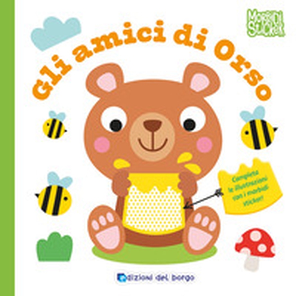 Gli amici di orso. Morbidi sticker - Librerie.coop