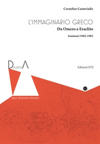L'immaginario greco. Da Omero a Eraclito. Seminari 1982-1983 - Librerie.coop